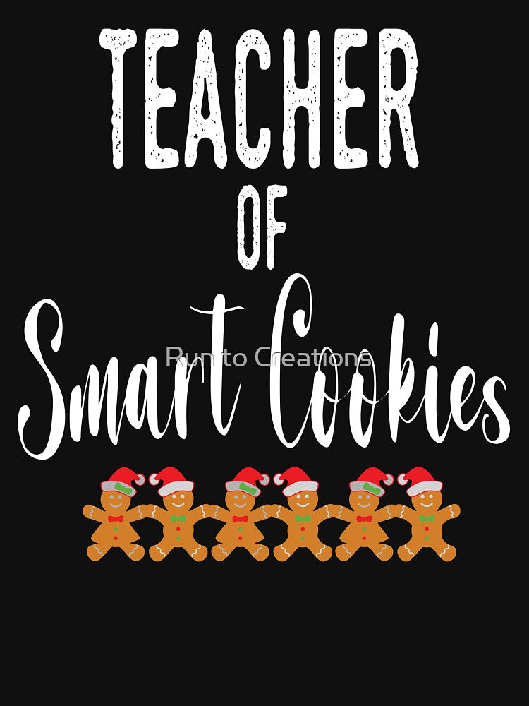 Teacher Of Smart Cookies - Funny Teaching Smart Cookies Gift - Cute Cookies School Christmas by Run to Creations