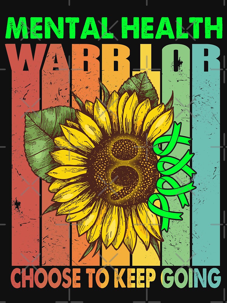 Mental Health Warrior Choose To Keep Going by fannieuxp59