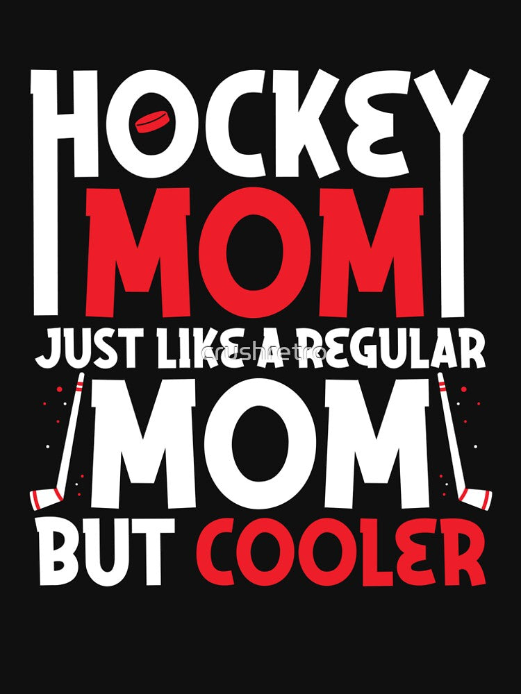 Funny Hockey Mom Like a Regular Mom but Cooler by Crush Retro®