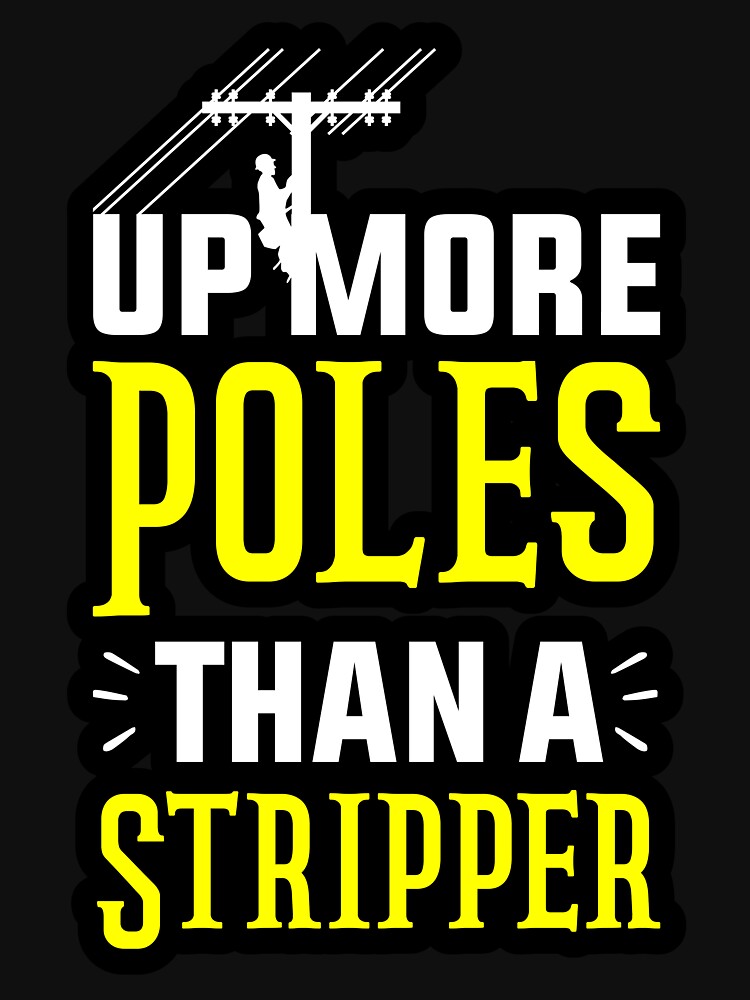 Up More Poles Than A Stripper by Azz4art