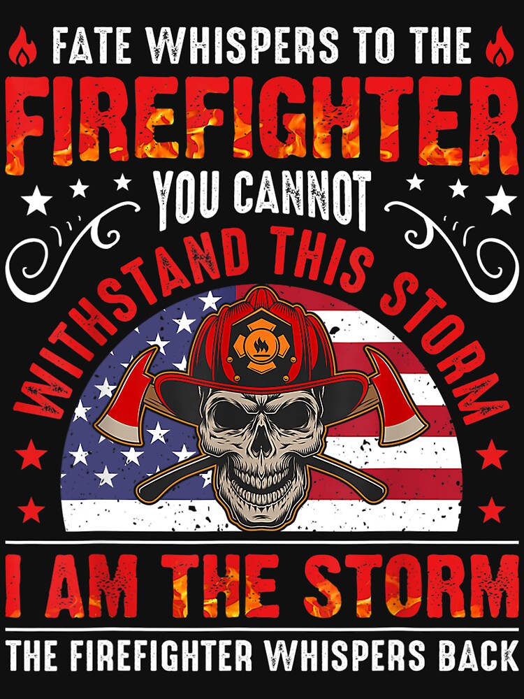Firefighter, I Am The Storm , Father's Day, Daddy, Mom by Chad6438