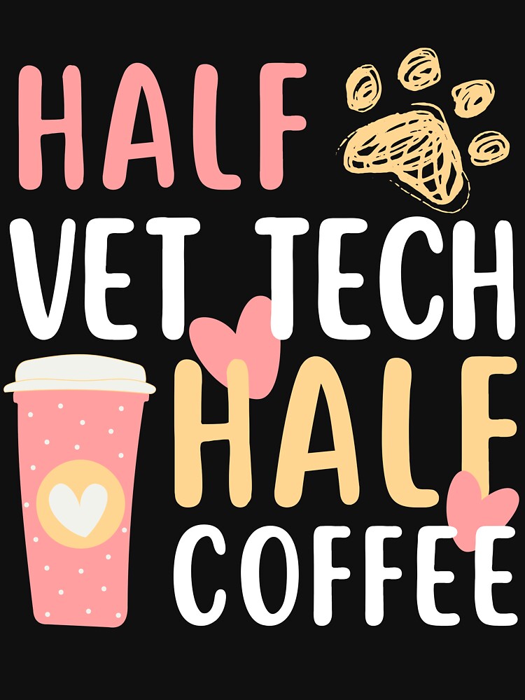 half Vet tech half coffee veterinary technician by AncientAccent