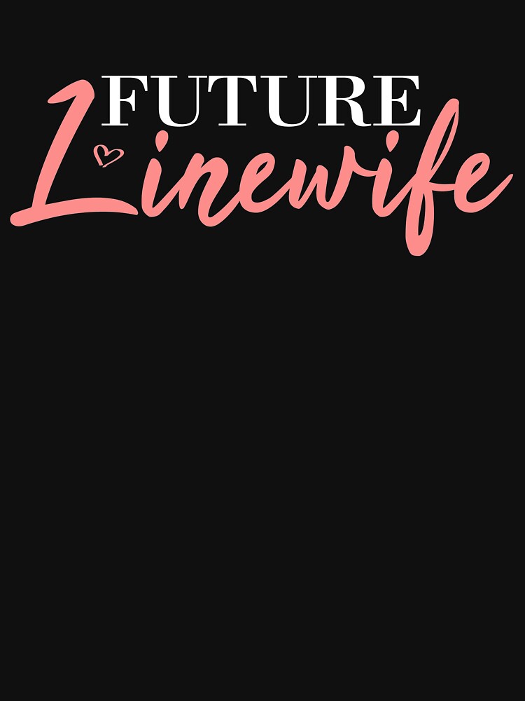 Womens Future Lineman Wife to Be | Lineman and LineWife by LoomLight