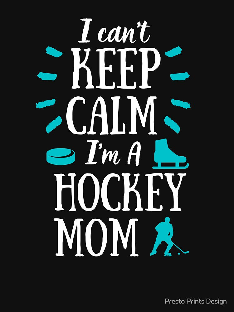 Keep Calm Hockey Mom | Hockey Mom by Presto Prints Design