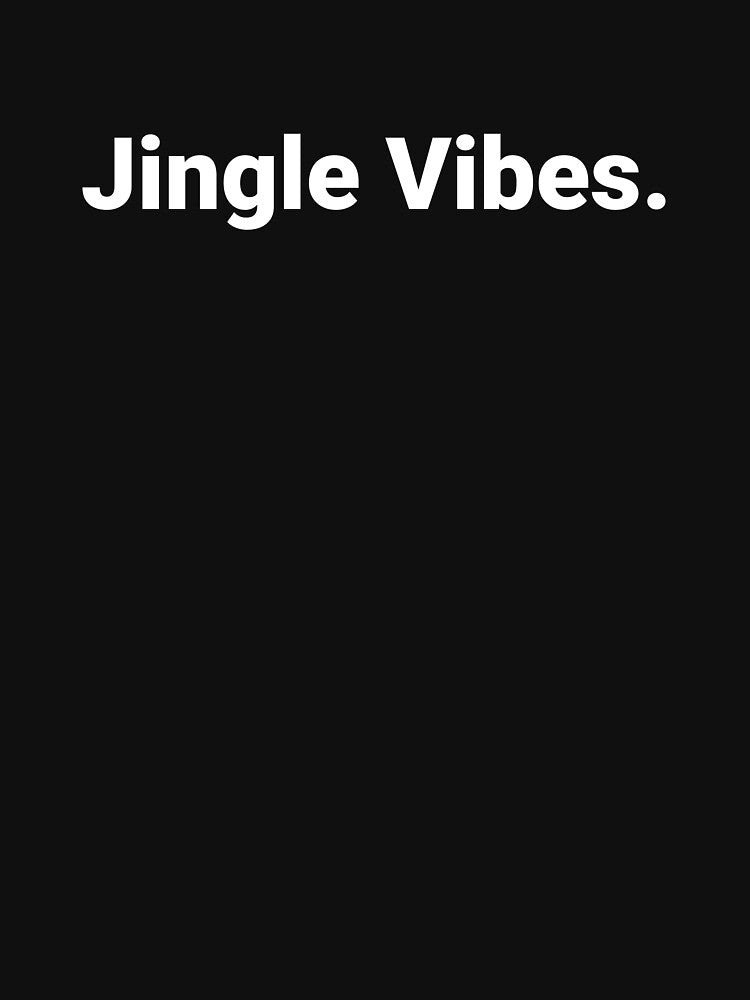 Jingle Vibes. by Text-based T-Shirts and Gifts