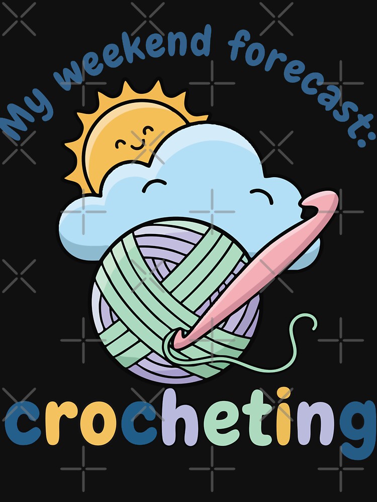 My Weekend Forecast Crocheting Funny Crochet Lover by LuminOrb
