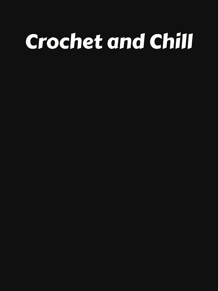 crochet n chill || crochet lover || crocheting || gift for crochet lover by S-S16