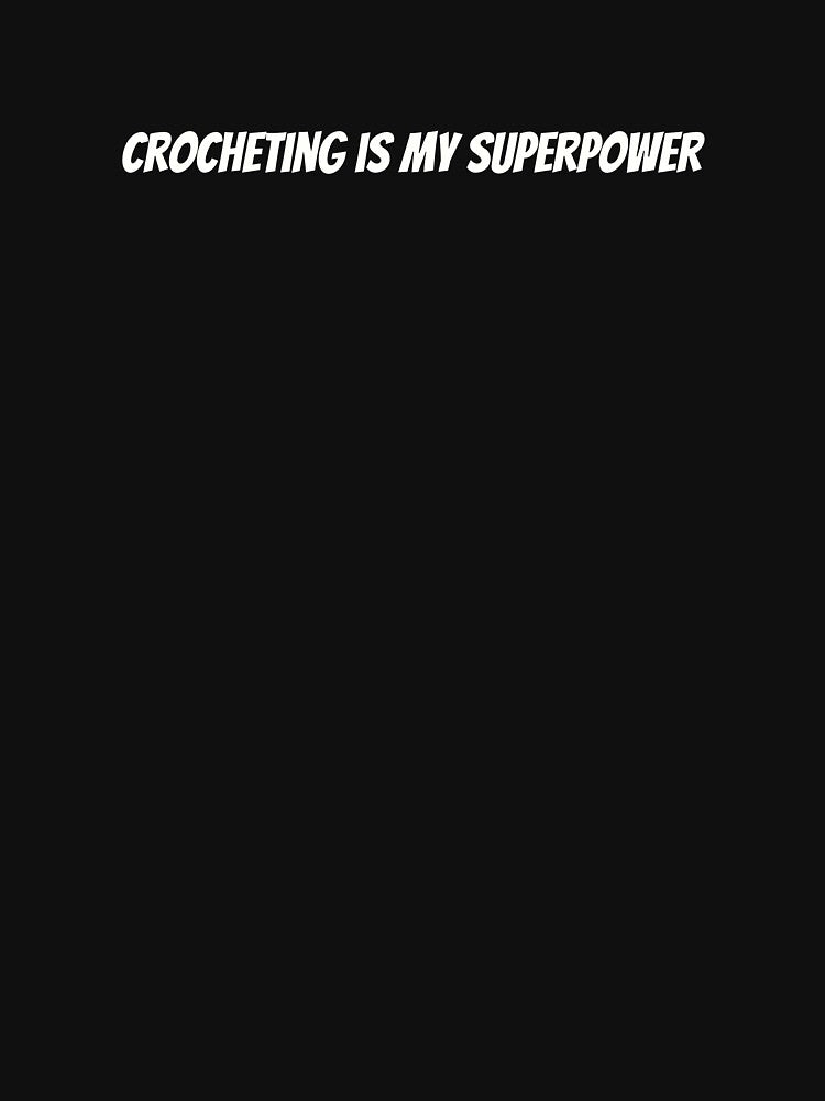 crocheting is my superpower || crochet lover || crocheting || gift for crochet lover by S-S16