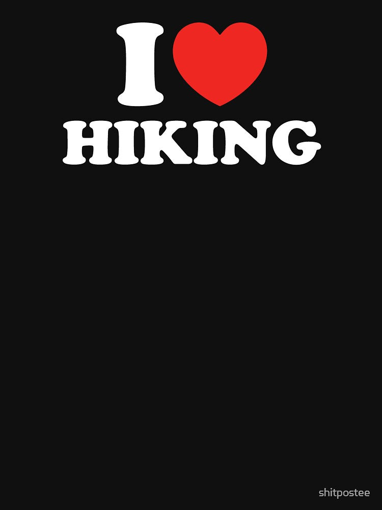 I Love Hiking by shitpostee