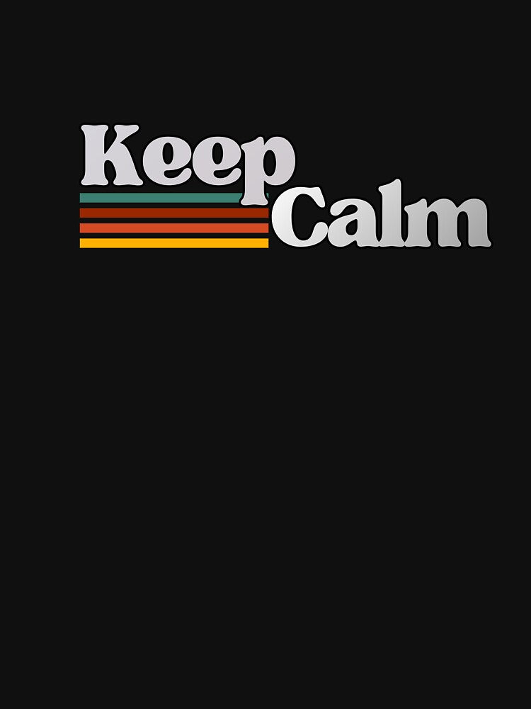 Keep Calm Retro Vintage Typography Design | 70s 80s Aesthetic Poster & T-Shirt by Tiatooty