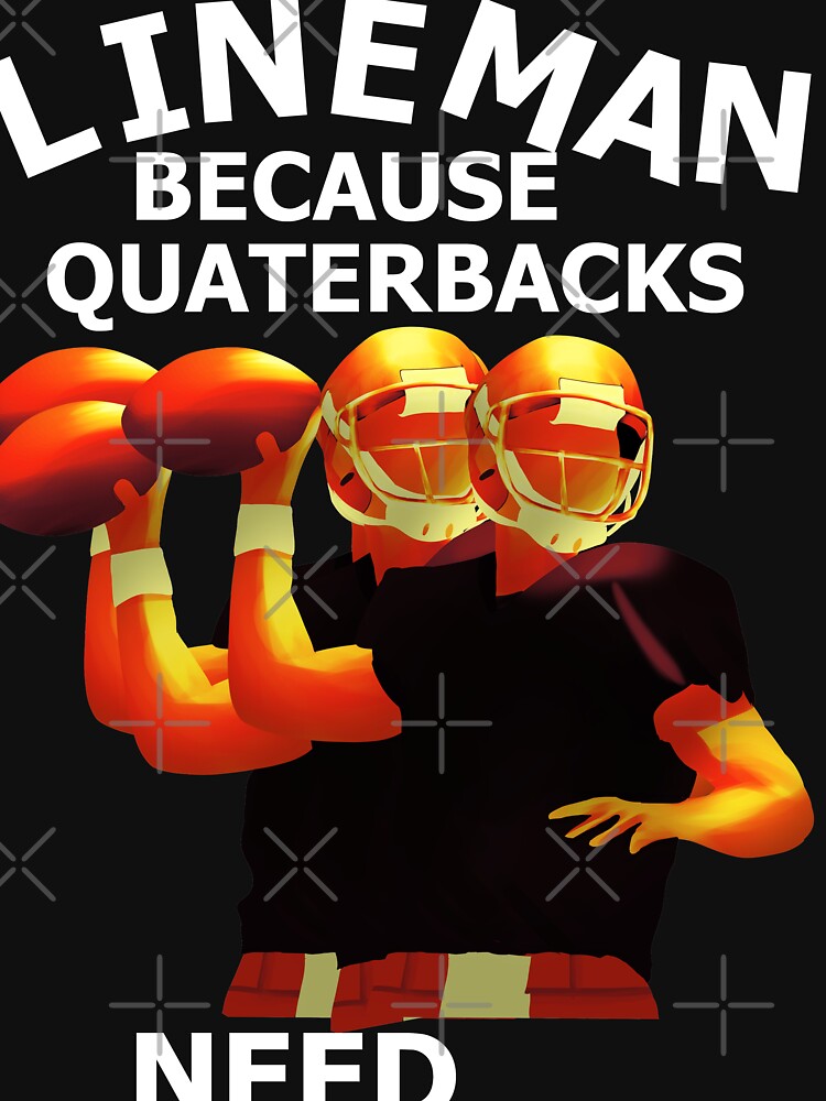 Lineman Because Quartebacks Need Heroes Too by BeccaKenDesigns