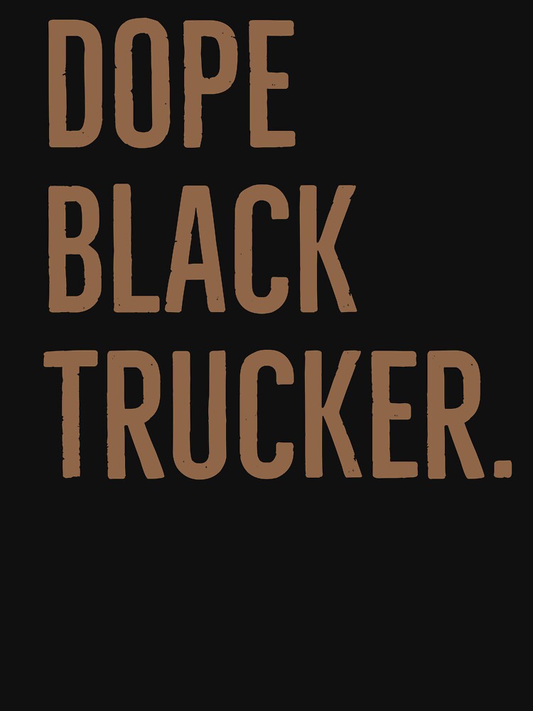 Dope Black Trucker Black history month. by Tarun Bisht