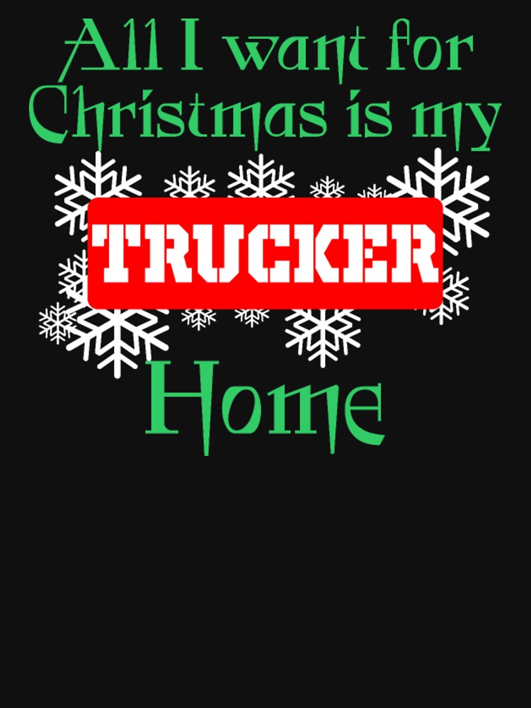 All I Want For Christmas Is My Trucker Home by aryagiri