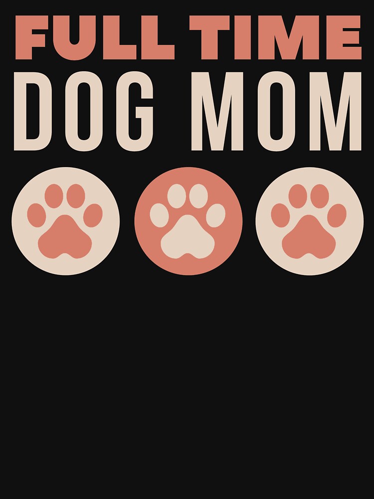 Full Time Dog Mom by m95sim