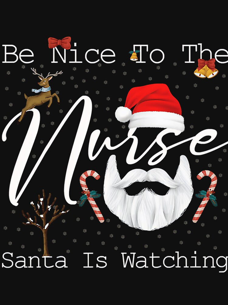 Classic Be Christmas Nurse Nurse Nice is Vintage Retro Watching Santa The To by FrankyTepper