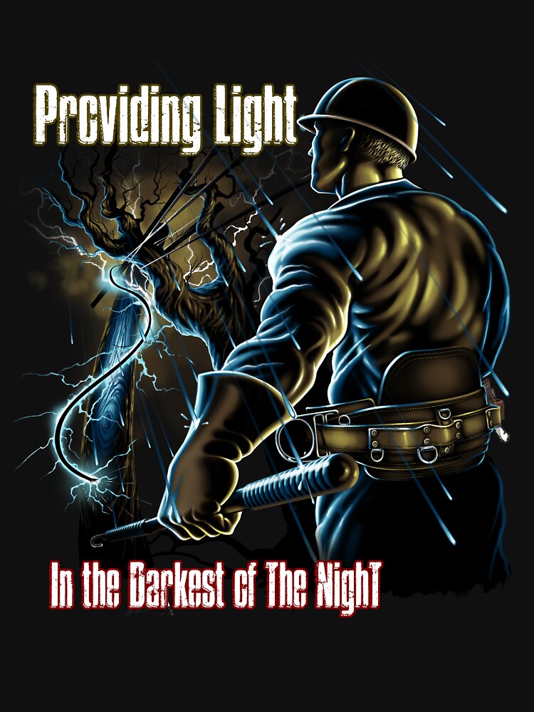 Power Lineman 'Providing Light In The Darkest Of the Night' Design by RP THOR by RPTHOR