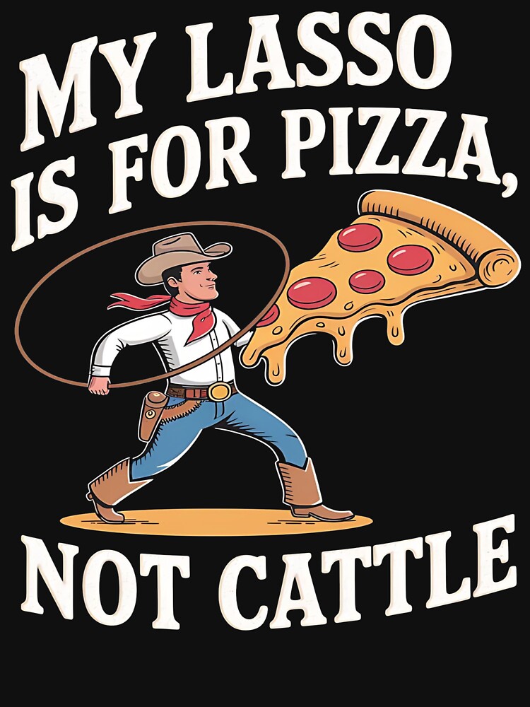 My lasso is for pizza - I love western - I love western - The power of western - Easy western - Say western - the western effect - Western I want it all - Feel the western - The western spirit by JansenGS