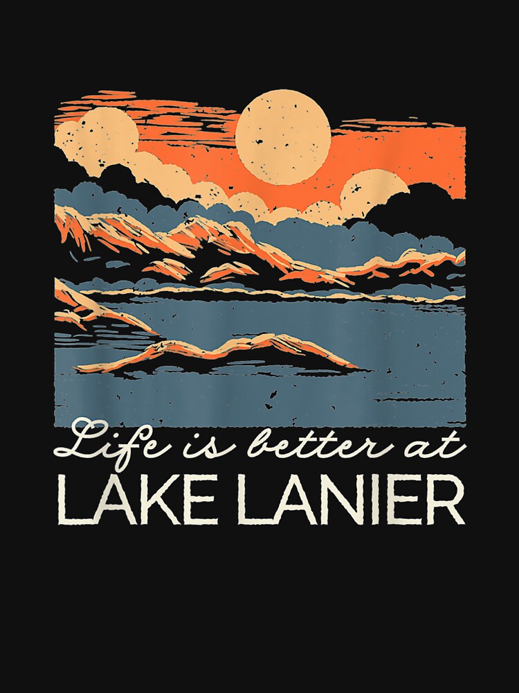 Lake Lanier Lake Life Life Is Better At The Lake Camping by vivanbess