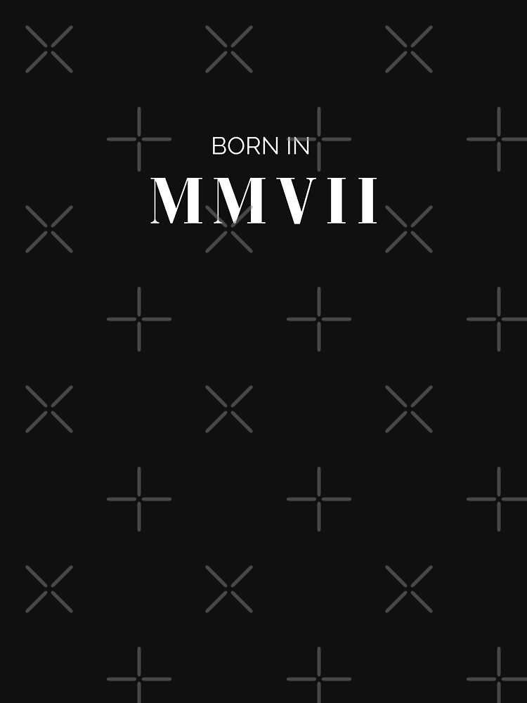 Born in 2007 (white letters) by my-wanderlustjo