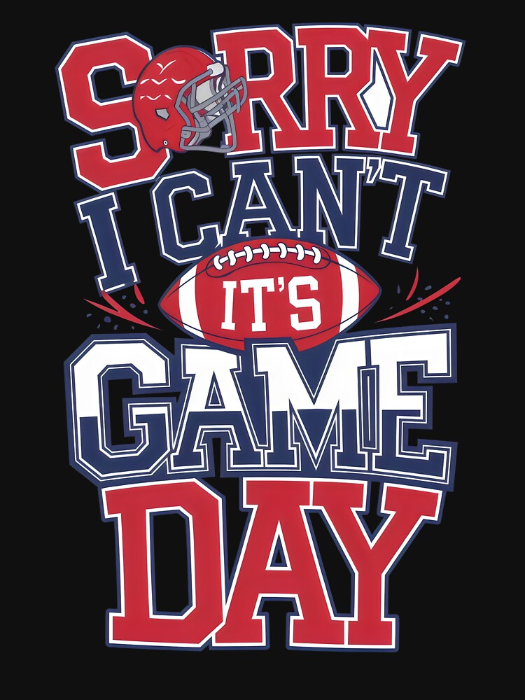 Sorry I Can't, It's Game Day Football Fan Design by Pastel-Pulse
