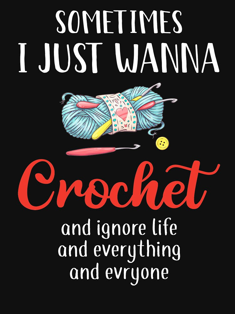 Sometimes I Just Wanna Crochet And Ignore by Charles Brian