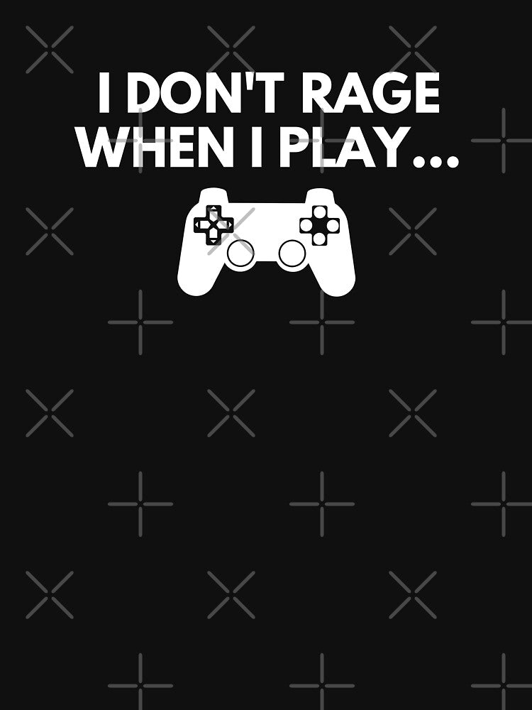 I Don't Rage When I Play (White) by FilipeFerreira