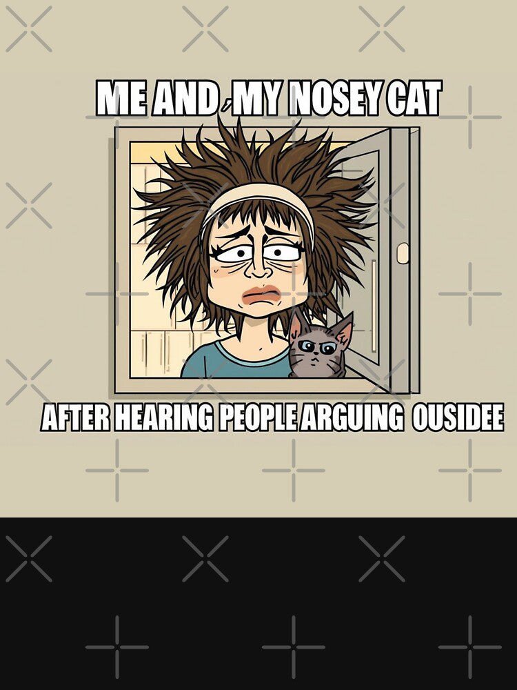 Me And My Nosey Cat Funny Meme | Drama Outside Cartoon Design by QuikFun