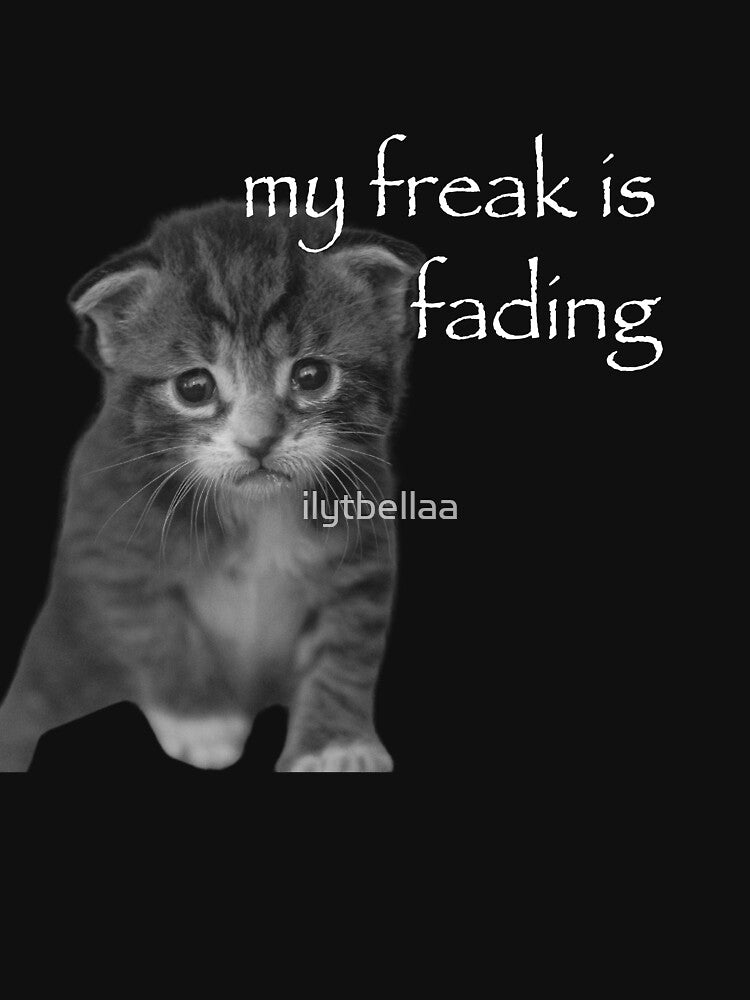 My Freak Is Fading Cat by ilytbellaa