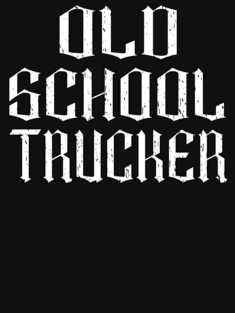 Old School Trucker Vintage Distressed Gothic Typography by Jt41