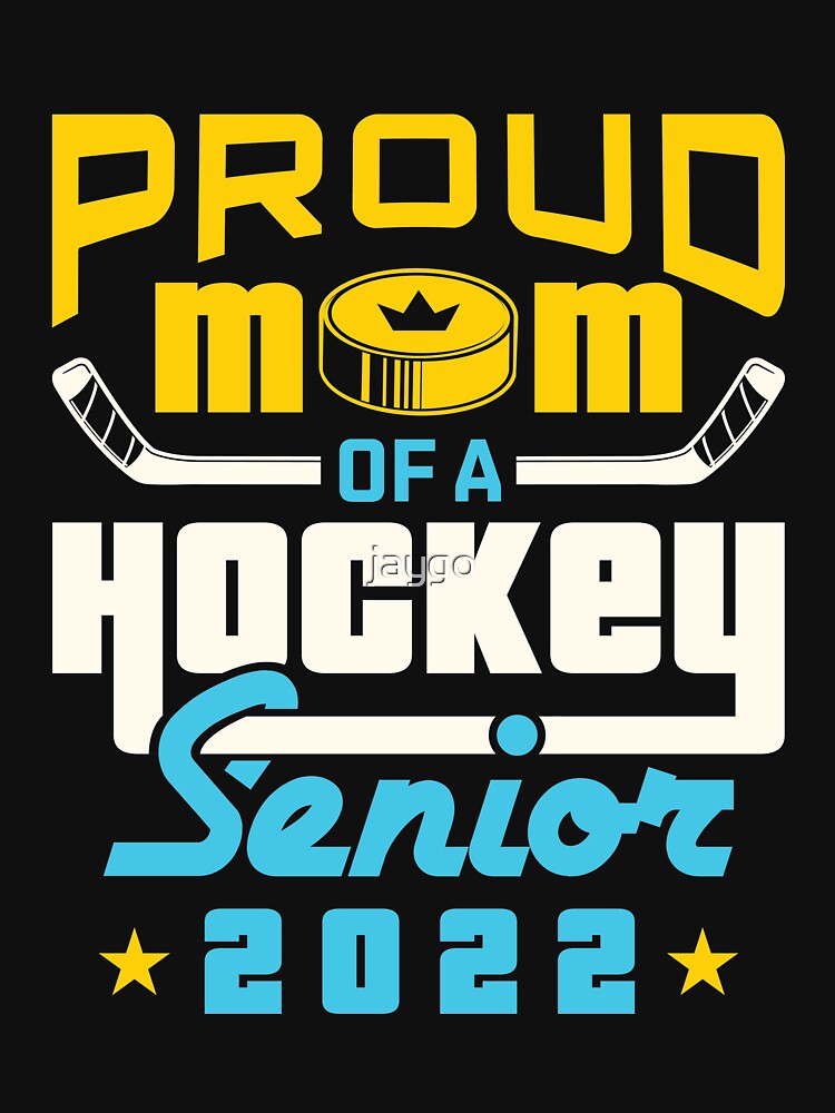 Proud Mom of a Hockey Senior 2022 by jaygo