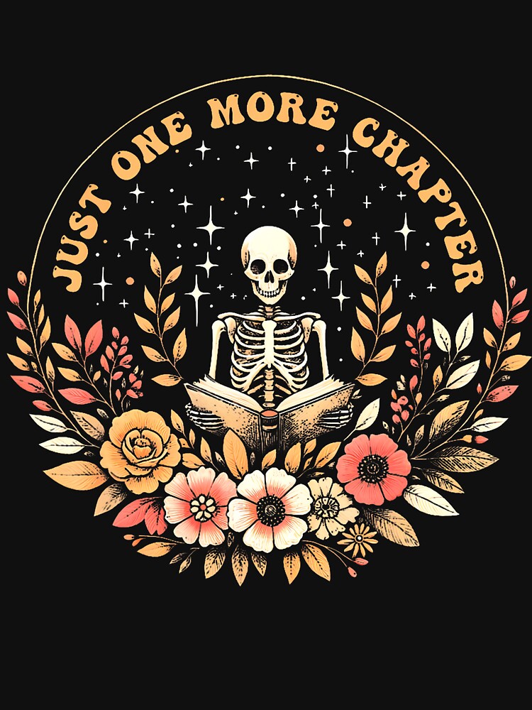 Boho Flower Skeleton Reading Book Just One More Chapter by DianaCandyce