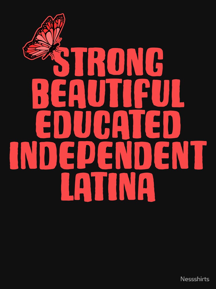 Beautiful Latina Quote For An Affirmation Humanity Believer by Nessshirts