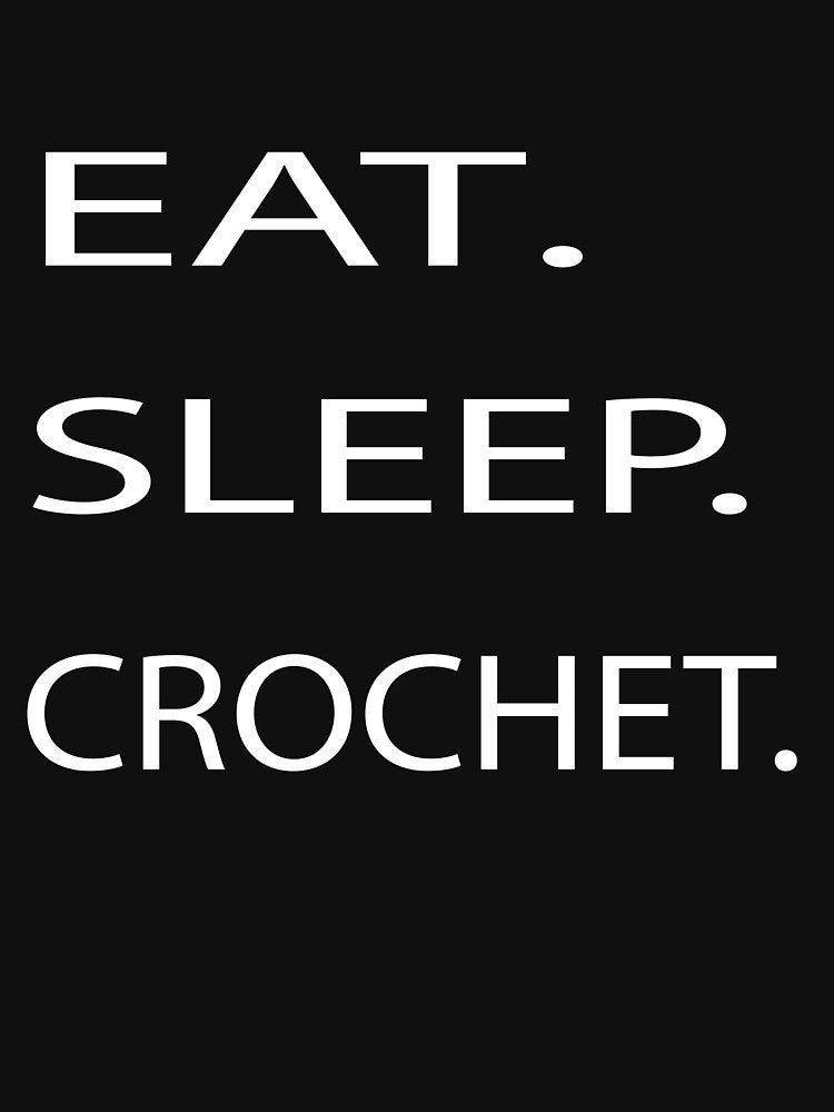 Crochet T-Shirt, Eat sleep Crochet T-shirt by scriptscode