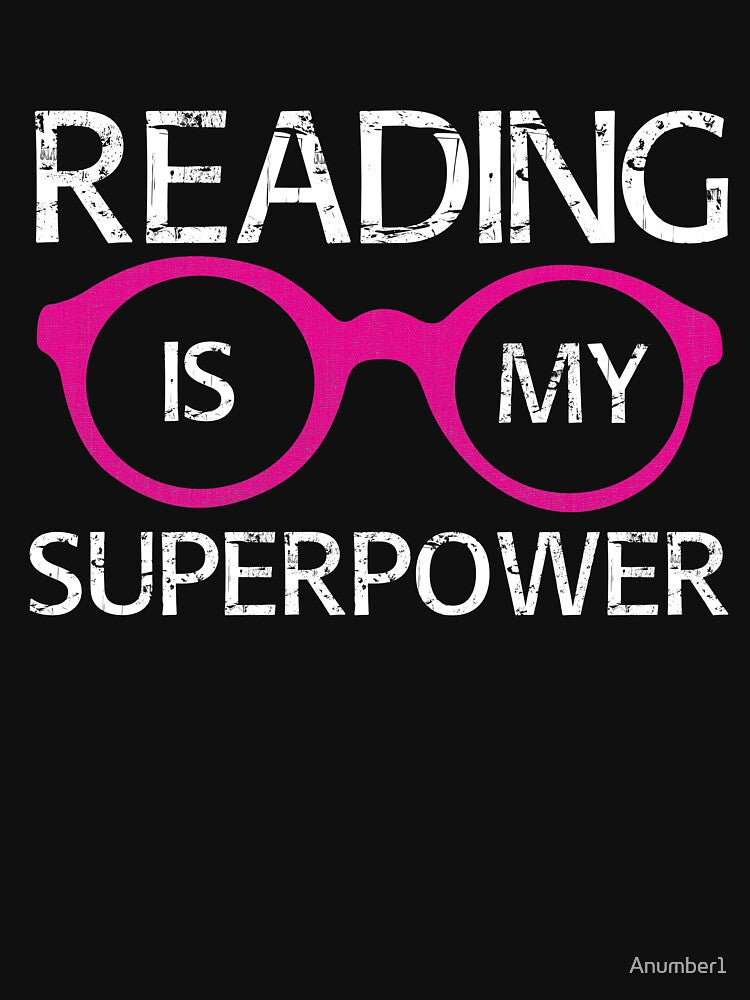 Funny Book Lover Gift Reading Is My Superpower T-Shirt by Anumber1