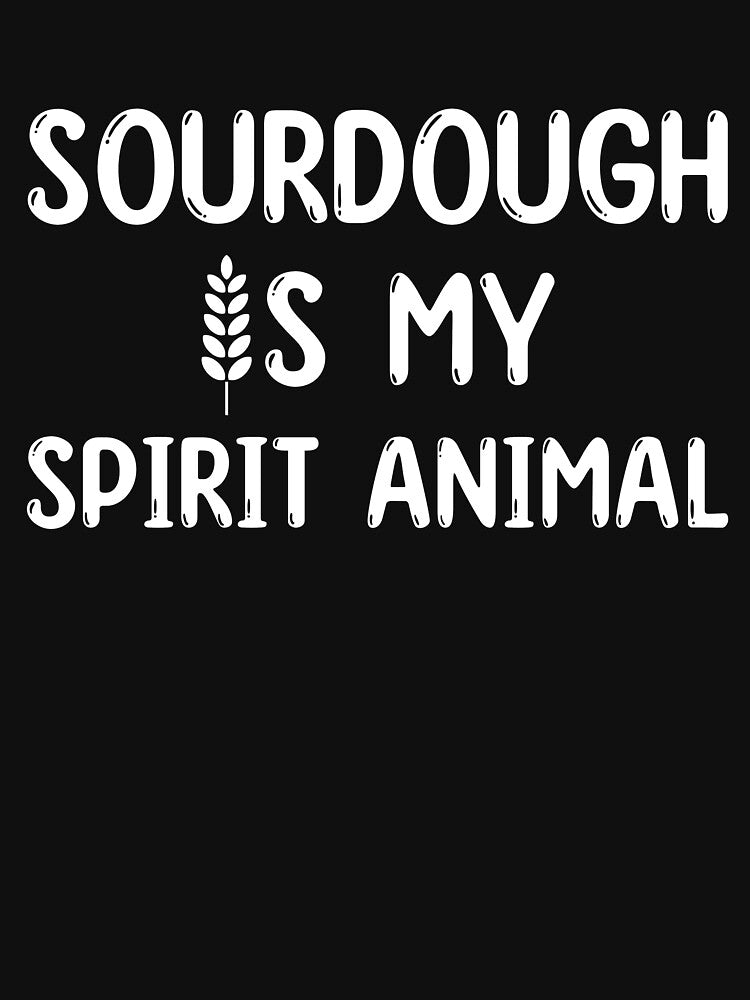 Sourdough is my Spirit Animal Bread Baker Funny by BlueBerry-Pengu
