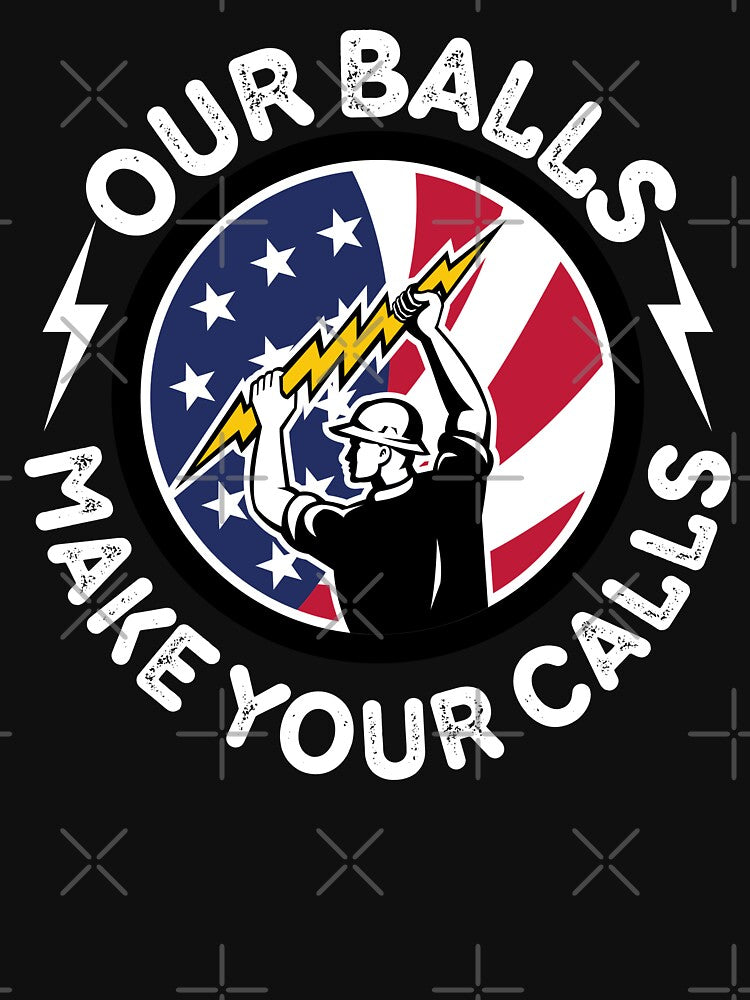 Our Balls Make Your Calls by EanayarDesigns