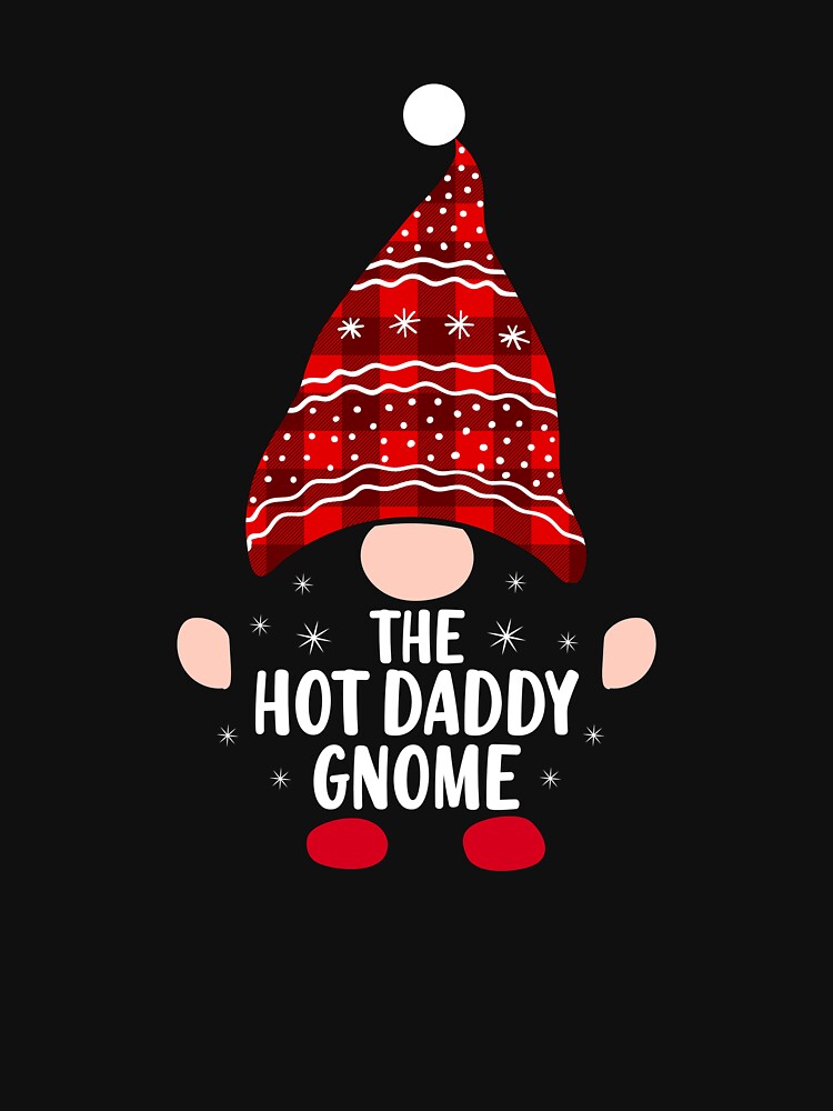 The Hot daddy Gnome Christmas Gnome Funny Family by MollinS7
