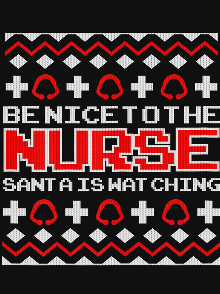 Nurse Be Nice Christmas Watching To Classic Nurse is Santa The Vintage Retro by FrankyTepper