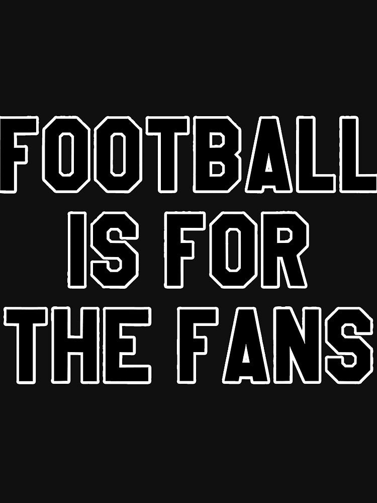 Football Is The Fans Game Day by YesterDayCheck