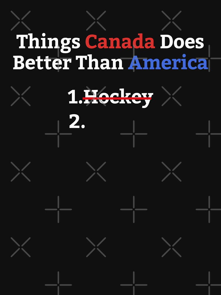 Things Canada Does Better Than America 1 Hockey 2 Funny by first-shirt ⭐ ⭐ ⭐ ⭐ ⭐
