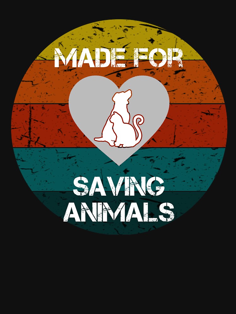 Made For Saving Animals Vintage Gifts by rachidhaz