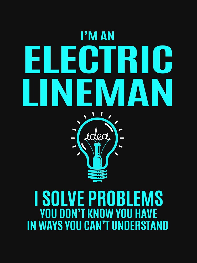 Electric Lineman T Shirt - I Solve Problems Gift Item Tee by ccolaberni