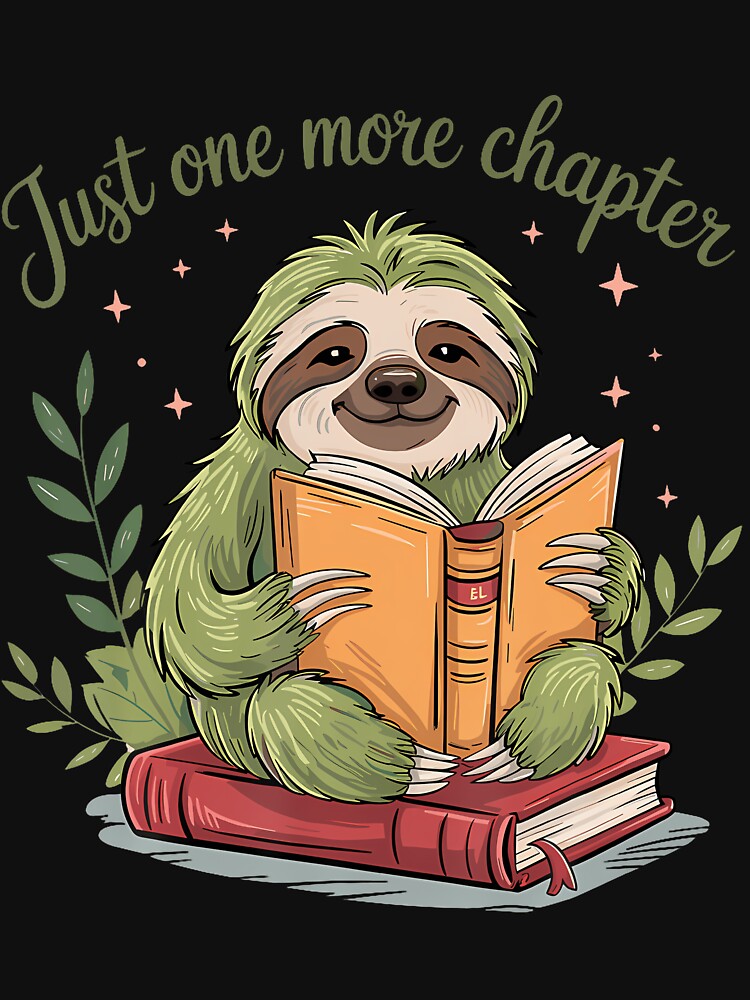 Just One More Chapter Cute Reading Sloth Book Lover by AileighKyser