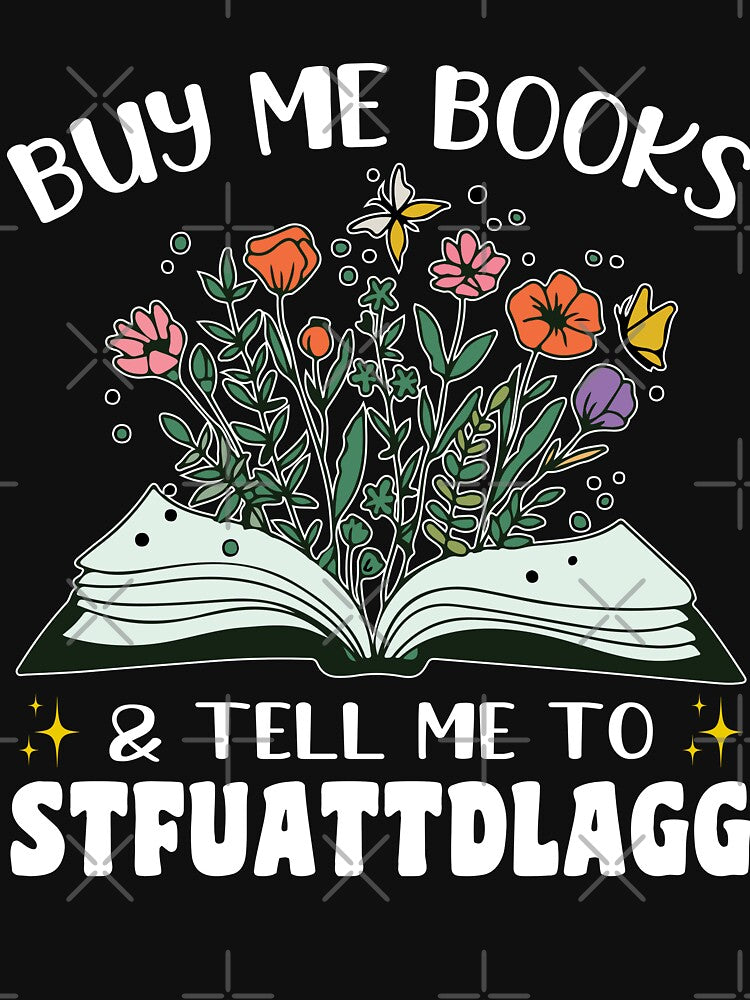 Buy Me Books And Tell Me To STFUATTDLAGG by UranusStickers