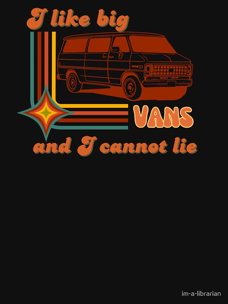 I like big vans and I cannot lie by im-a-librarian