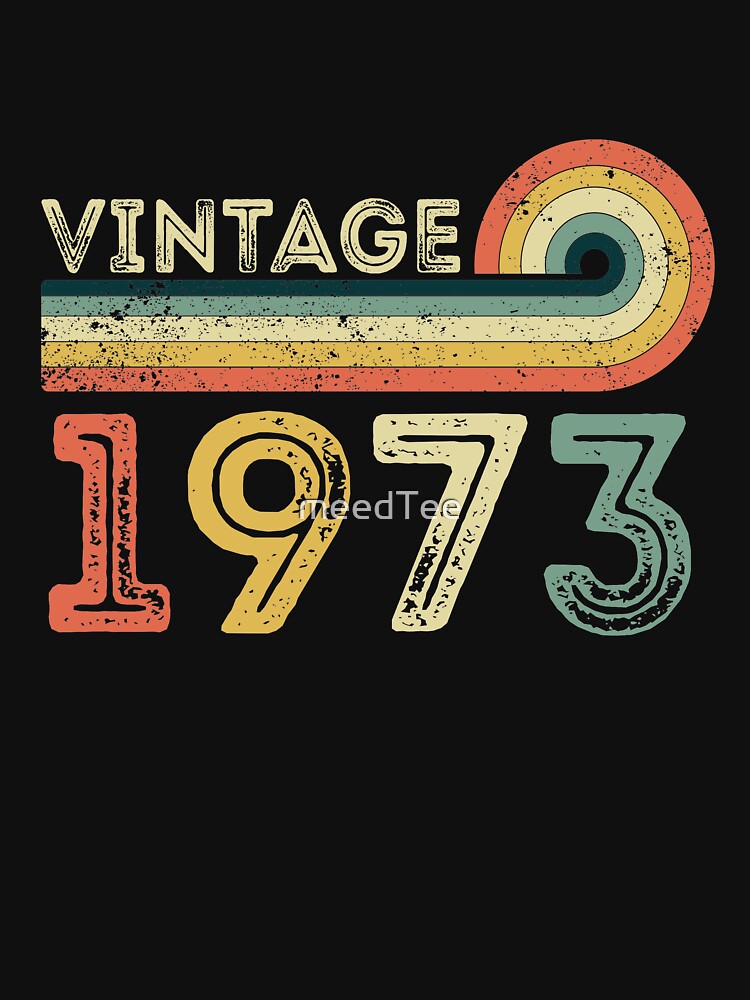 Vintage 1973 48th Birthday - Born in 1972 by meedTee