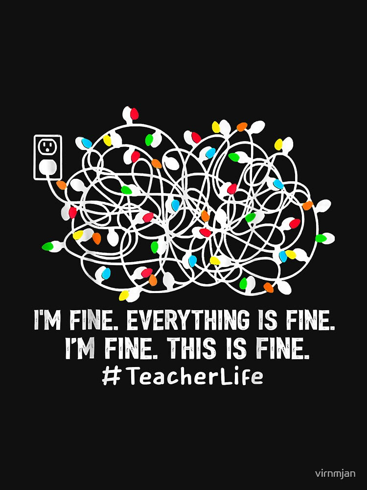 I'm Fine Everything Is Fine Teacher Life Xmas Decorations by virnmjan