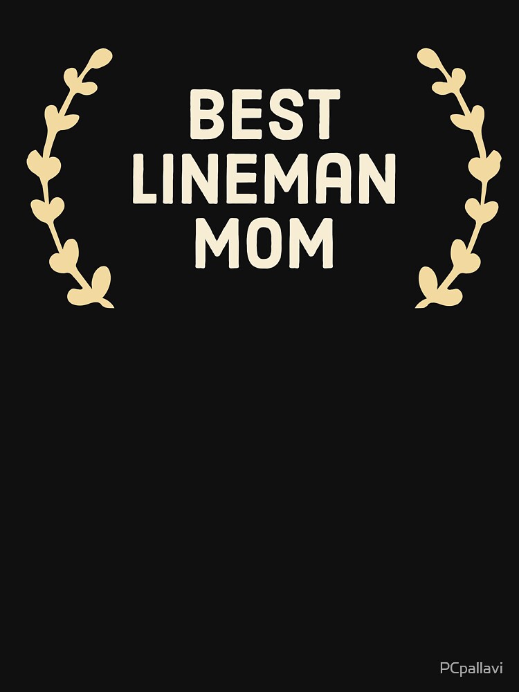 Best Lineman Mom | i love my electrician | proud lineman mom by PCpallavi