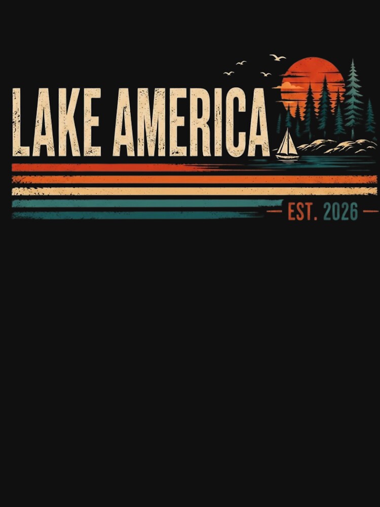 Lake America EST 2026 Vintage Retro Sunset Boating Camping by haitrieuic96