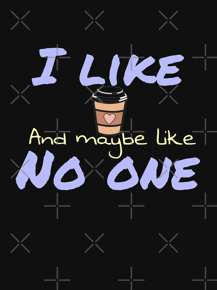 I like coffee and maybe like no one by salahnewdesign